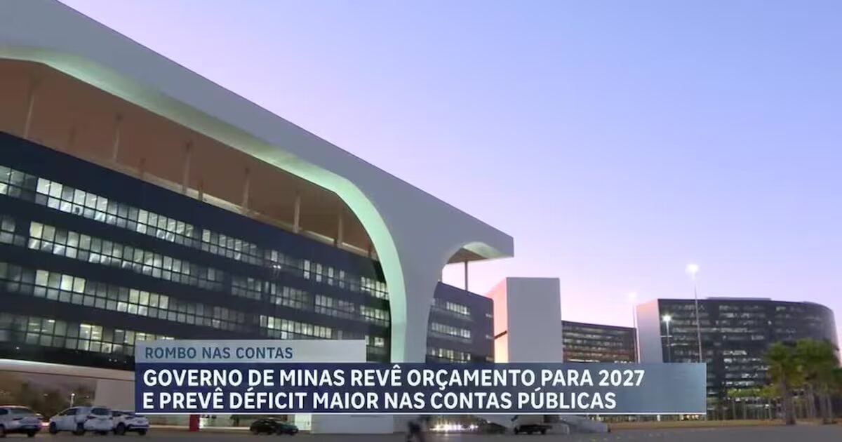 Orçamento de Minas para 2027 tem déficit revisado para 10,5 bilhões